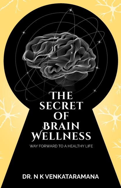 The Secret of Brain Wellness: Way Forward to a Healthy Life