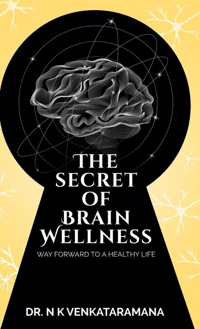 The Secret of Brain Wellness: Way Forward to a Healthy Life