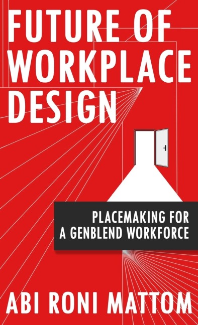 Future of Workplace Design: Placemaking for a Genblend Workforce