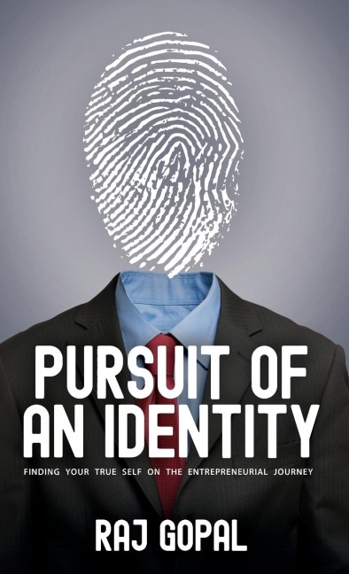 Pursuit of an Identity: Finding Your True Self on the Entrepreneurial Journey