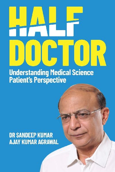 Half Doctor: Understanding Medical Science: Patients Perspective