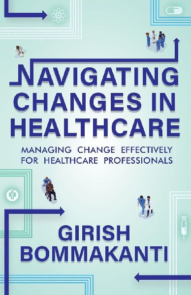 Navigating Changes In Healthcare: Managing Change Effectively for Healthcare Professionals