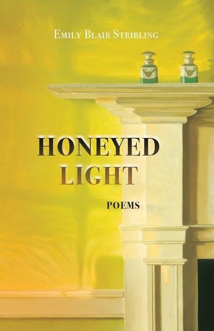Honeyed Light: Poems
