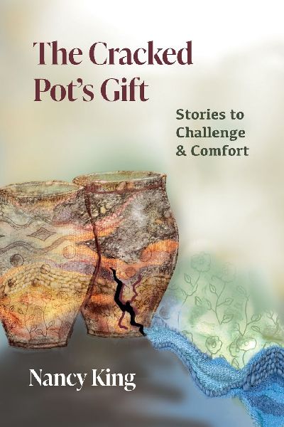 The Cracked  Pot's Gift: Stories to Challenge & Comfort