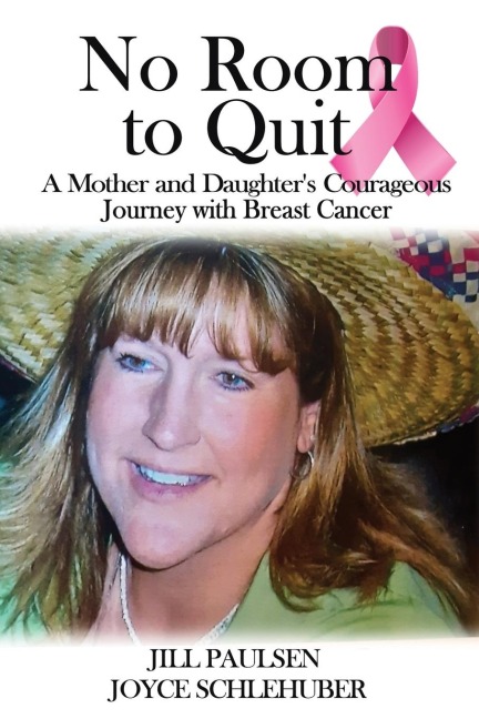 No Room to Quit: A Mother and Daughters Courageous Journey with Breast Cancer