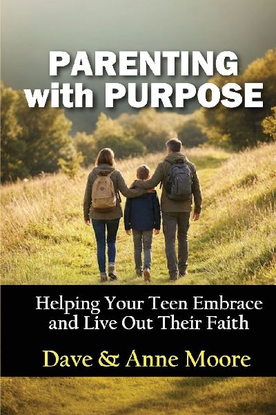 Parenting with Purpose: Helping Your Teen Embrace and Live Out Their Faith