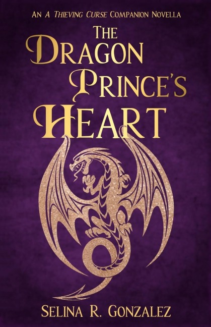 The Dragon Princes Heart: An A Thieving Curse Companion Novella