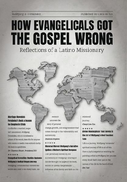 How Evangelicals Got the Gospel Wrong: Reflections of a Latino Missionary