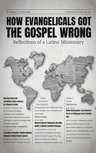 HOW EVANGELICALS GOT THE GOSPEL WRONG: REFLECTIONS OF A LATINO MISSIONARY