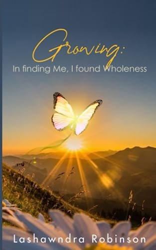 Growing In Finding Me, I Found Wholeness