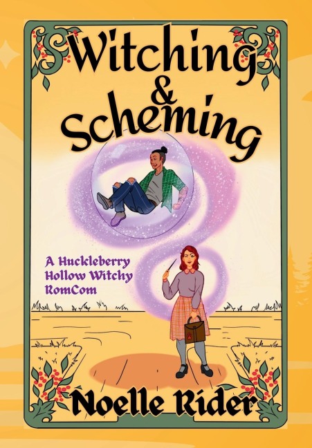 Witching and Scheming: A Huckleberry Hollow Witchy RomCom
