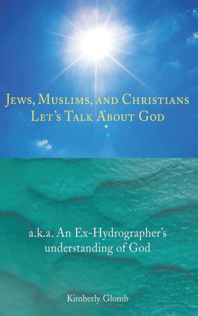 Jews, Muslims, and Christians: Lets Talk About God