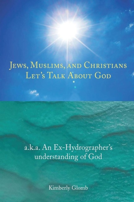 Jews, Muslims, and Christians Lets Talk About God