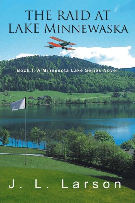 The Raid at Lake Minnewaska: Book I: A Minnesota Lake Series Novel
