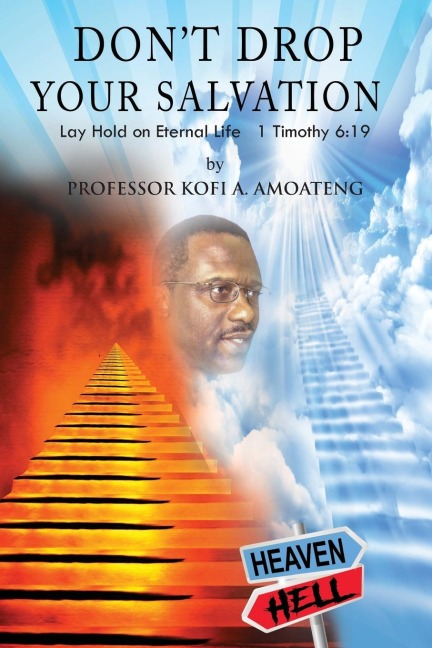 DONT DROP YOUR SALVATION: Lay Hold on Eternal Life   1 Timothy 6:19