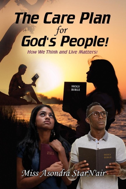 The Care Plan for Gods People!: How we think and live matters!