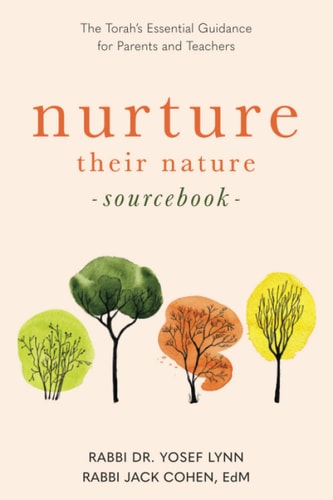 Nurture Their Nature Sourcebook The Torah's Essential Guidance for Parents and Teachers
