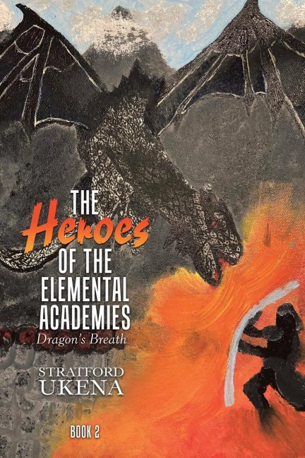 The Heroes of The Elemental Academies: Dragons Breath