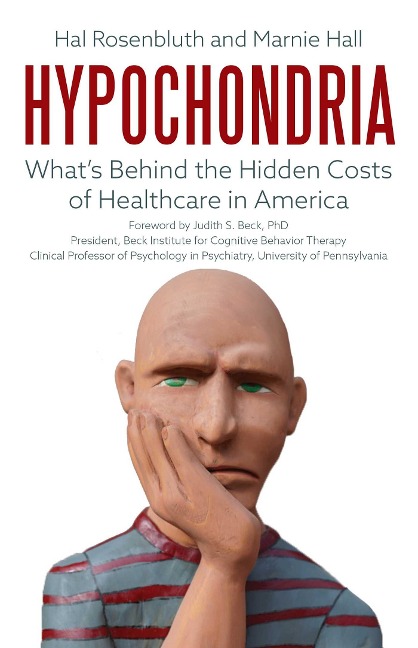 Hypochondria: Whats Behind the Hidden Costs of Healthcare in America