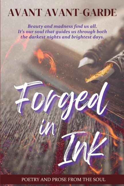 Forged In Ink: Poetry and Prose from the Soul