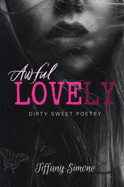 Awful Lovely: Dirty Sweet Poetry