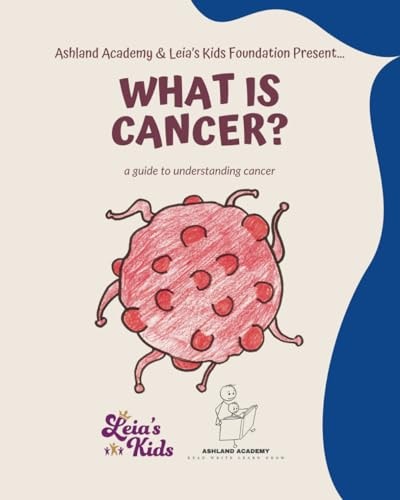 What is Cancer? A Children's Guide to Understanding Cancer