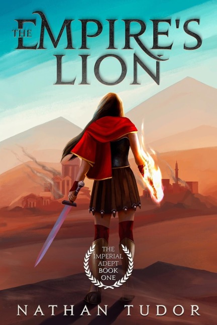 The Empires Lion: The Imperial Adept Book One
