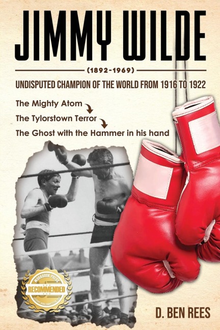 Jimmy Wilde ( 1892-1969): Undisputed Champion Of the World From 1916 to 1922: The Mighty Atom< The Tylorstown Terror< The Ghost with the Hammer in his hand