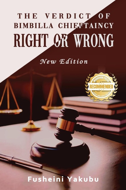 The Verdict of Bimbilla Chieftaincy Right or Wrong: New Edition