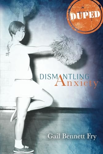 Duped Dismantling Anxiety