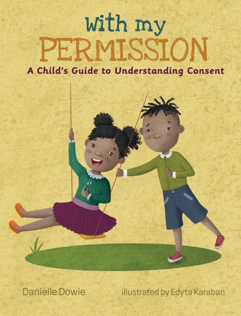With My Permission: A Childs Guide to Understanding Consent