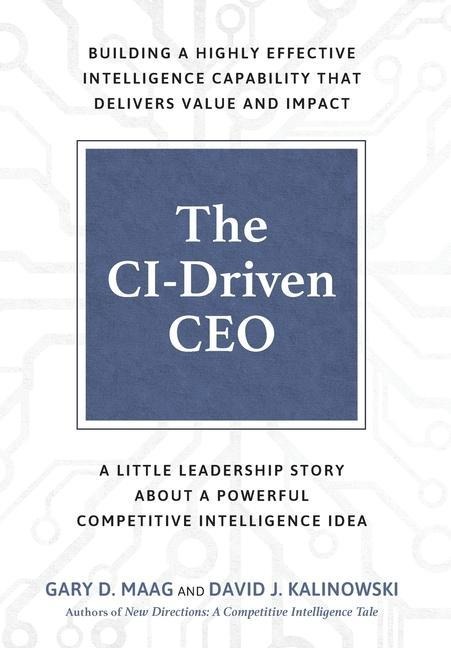 The CI-Driven CEO: A Little Leadership Story About A Powerful Competitive Intelligence Idea