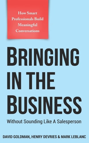 Bringing In The Business Without Sounding Like A Salesperson