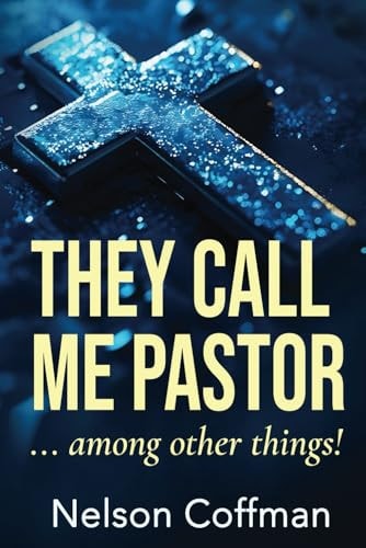They Call Me Pastor Among Other Things