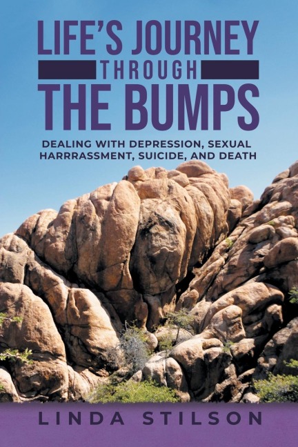 Lifes Journey Through the Bumps: Dealing with depression, sexual harassments, suicide, and death