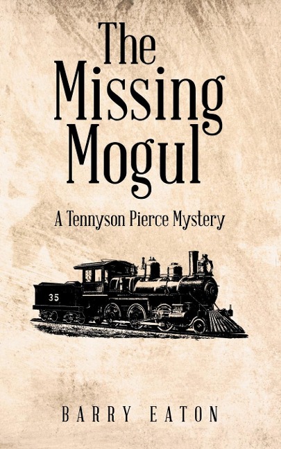 The Missing Mogul: A Tennyson Pierce Mystery