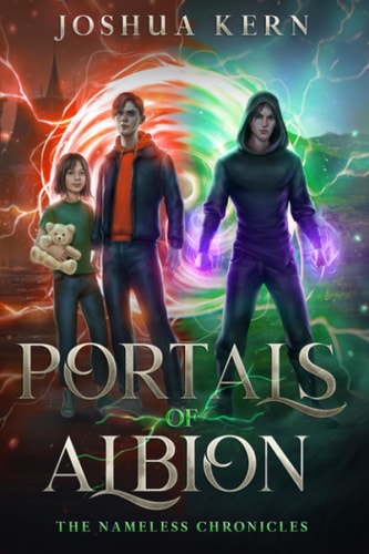 Portals of Albion A LitRPG / Gamelit Portal Fantasy Novel