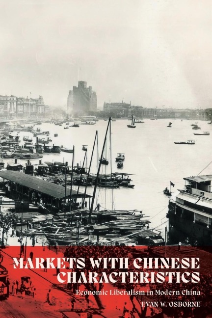 Markets with Chinese Characteristics: Economic Liberalism in Modern China