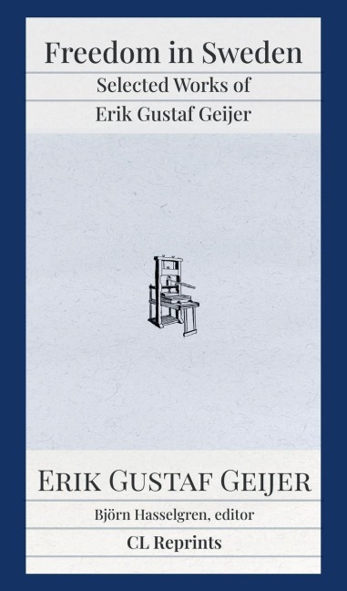 Freedom in Sweden: Selected Works of Erik Gustaf Geijer: Selected Works of Erik Gustav