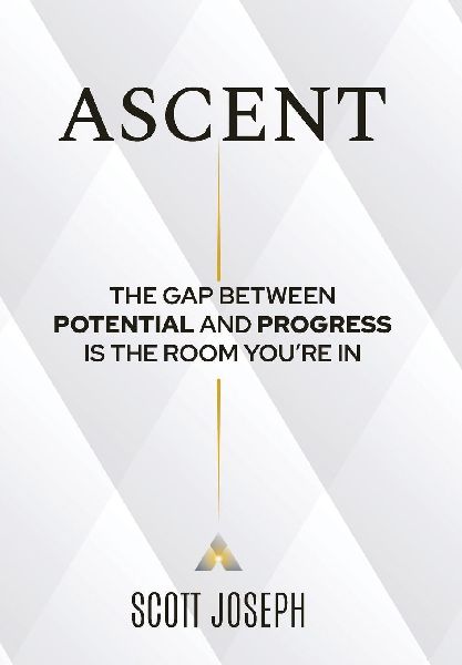 Ascent: The Gap Between Potential and Progress Is the Room You're In