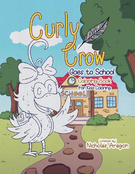 The Curly Crow Goes to School Coloring Book: For Kids Coloring