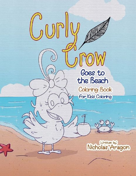 The Curly Crow Goes to the Beach Coloring Book: For Kids Coloring