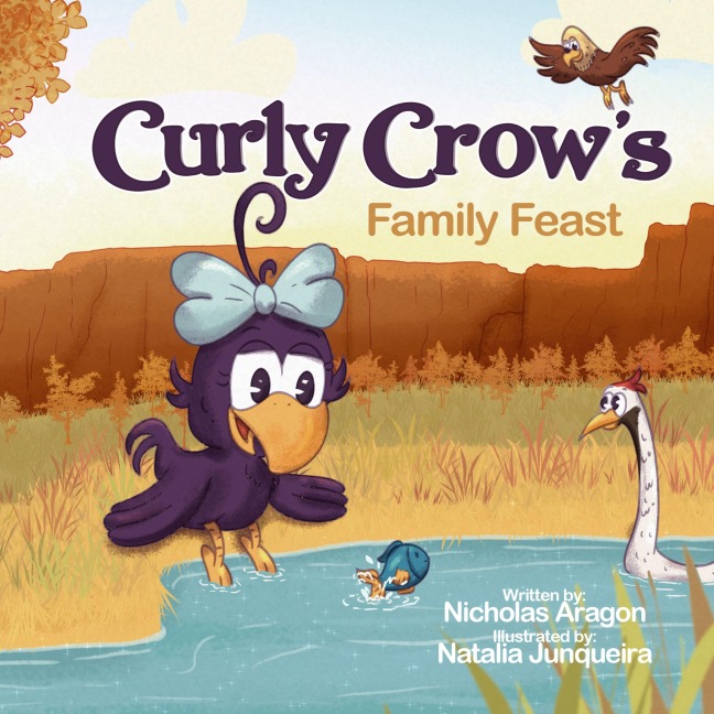 Curly Crow's Family Feast: A Children's Picture Book for Kids Ages 4-8 about Finding Strength in Challenges, Wisdom in Problem Solving, and Thanksgiving for Family