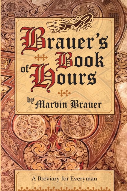 Brauers Book of Hours: A Breviary for Everyman