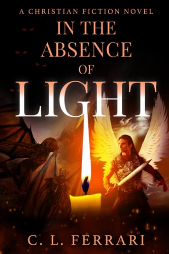 In the Absence of Light A Christian Fiction Novel