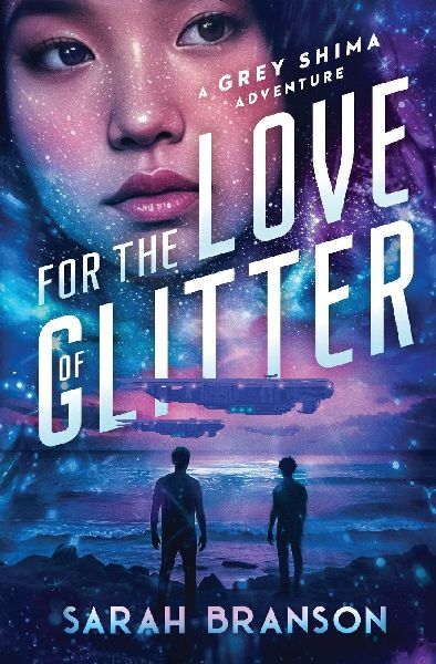 For the Love of Glitter: A Grey Shima Adventure