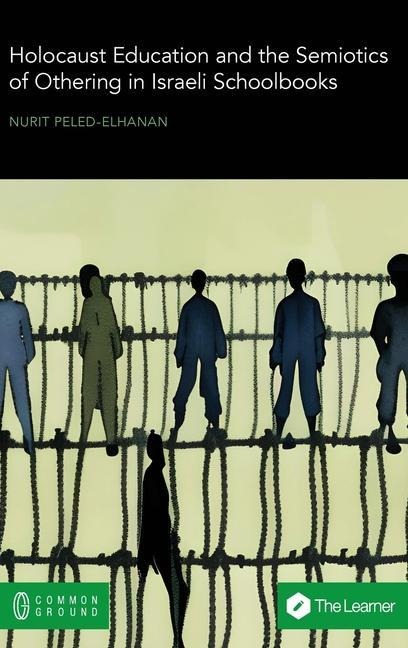 Holocaust Education and the Semiotics of Othering in Israeli Schoolbooks
