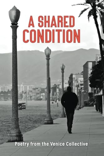 A Shared Condition Poetry from the Venice Collective