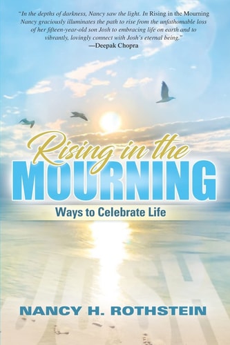 Rising in the Mourning Ways to Celebrate Life