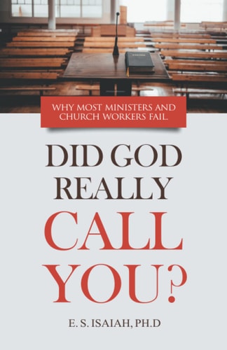 Did God Really Call You? Why Most Ministers & Church Workers Fail in the Ministry.